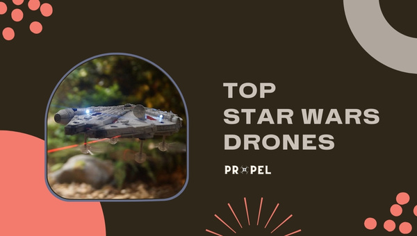 13 Best Star Wars Drones (August 2026) | Complete Guide to Star Wars Flying Toys