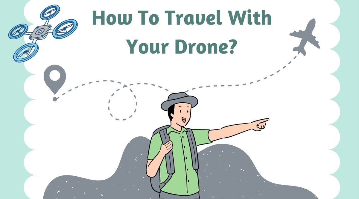 7 Things To Do Before Travel With Your Drone In 2026