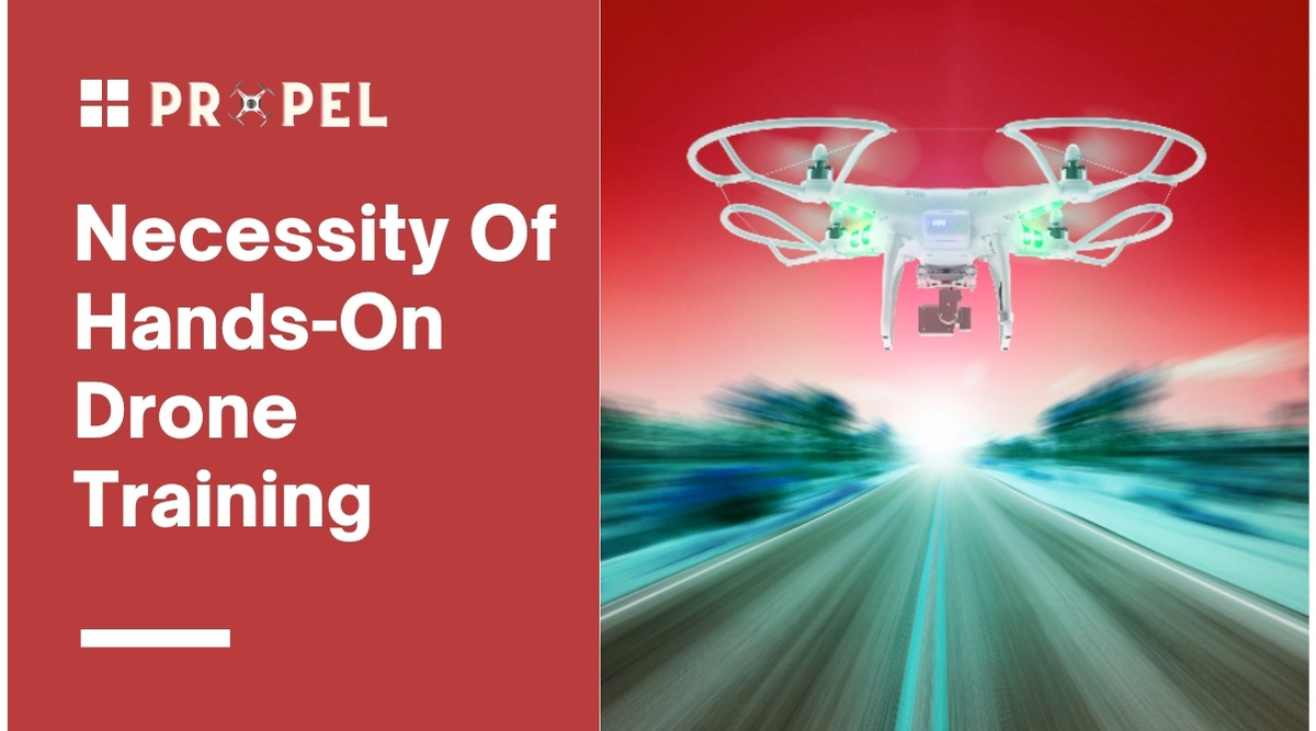 Necessity Of Hands-On Drone Training | July 2026