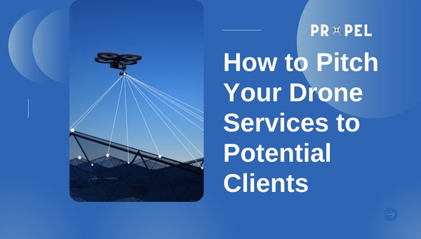 Best Tips on How to Pitch Your Drone Services (2026 Updated)