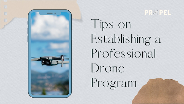 Best Guide To Establish a Professional Drone Program In 2026