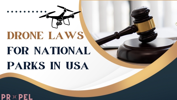 Drone Laws for National Parks in USA (August 2026): Complete Guide